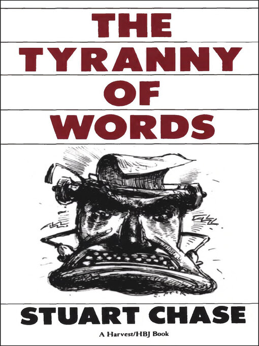 Title details for The Tyranny of Words by Stuart Chase - Available